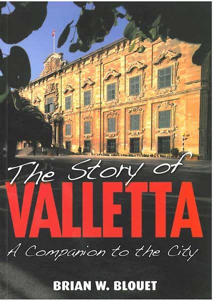 The Story Of Valletta A Companion To The City Bdl Books