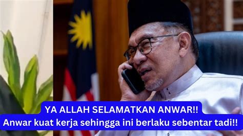 YA ALLAH ANWAR BETUL2 KERJA KERAS SEHINGGA INI YANG BERLAKU 5 Minit