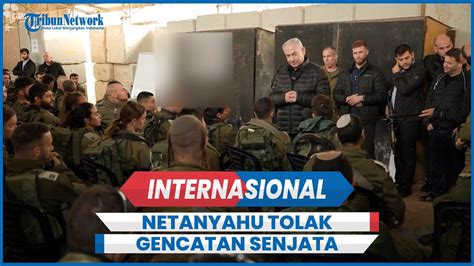 Tentara Israel Tewas Netanyahu Tolak Seruan Gencatan Senjata Youtube