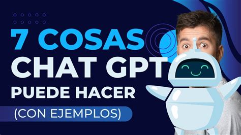 7 Cosas Que CHAT GPT Puede HACER Por TI Tutorial Con Ejemplos YouTube