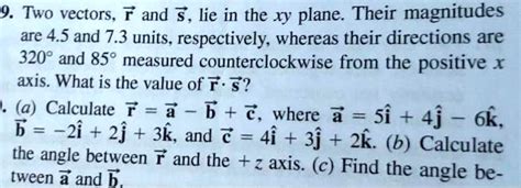 9 Two Vectors R And Lie In The Xy Plane Their Ma… Solvedlib