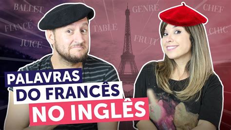 Como Se Escreve França Em Inglês - COMO PRONUNCIAR PALAVRAS FRANCESAS EM INGLÊS | ft. Olá Brasil - YouTube