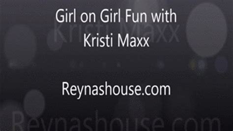 Girl Fun With Kristi Maxx Mp Reyna Maes Big Tits And Fetishes Clips Sale