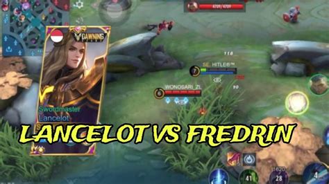 Lancelot Melawan Fredrin Di Awal Kebantai Gak Ngaruh Mobile Legends