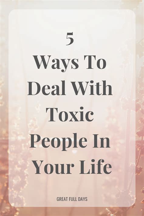 5 Ways To Manage A Toxic Person In Your Life GREAT FULL DAYS Toxic