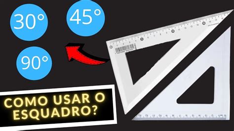 Como Usar O Esquadro - COMO FORMAR ÂNGULOS COM O ESQUADRO - Veja na prática o uso dos ...