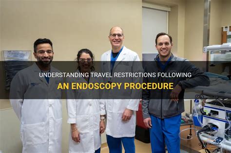 Understanding Travel Restrictions Following An Endoscopy Procedure