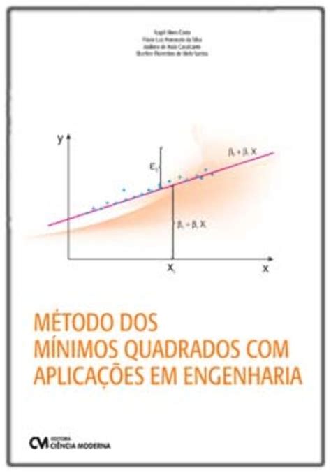 Metodo Minimos Quadrados - Método dos Mínimos Quadrados com Aplicações em Engenharia - E-BIENAL