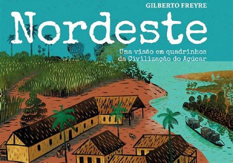 Livro Sobre O Nordeste Escrito Em Por Gilberto Freyre Ganha Hoje