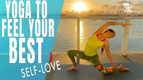 Yoga To Feel Your Best Self Love Youtube