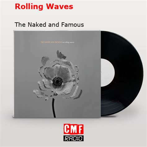La historia y el significado de la canción Rolling Waves The Naked and Famous