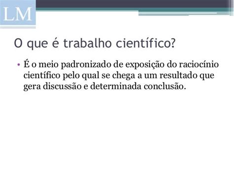 O Que Trabalho Cientifico - Entenda O Que É Um Trabalho Científico Acadêmico – LECAGR