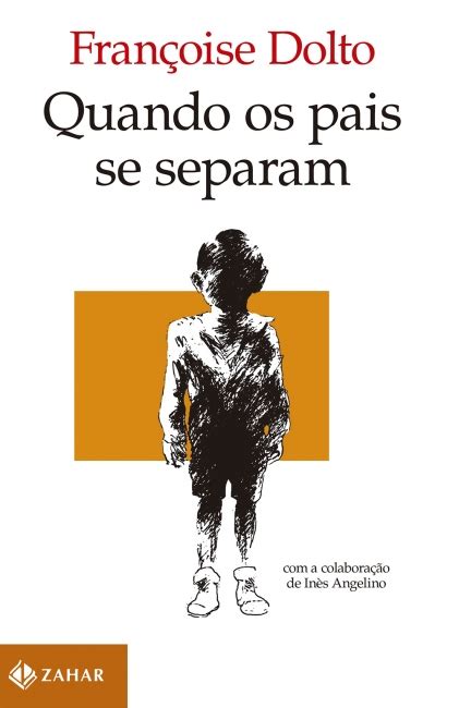 Quando Os Pais Se Separam - Quando os pais se separam - Françoise Dolto - Grupo Companhia das Letras