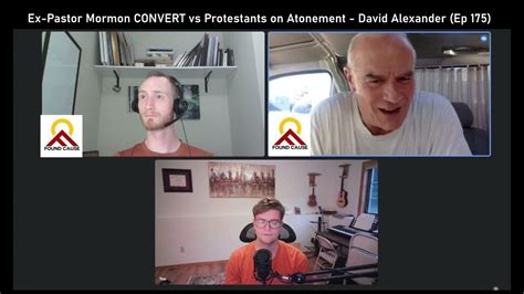 Ex Pastor Mormon Convert Vs Protestants On Atonement David Alexander