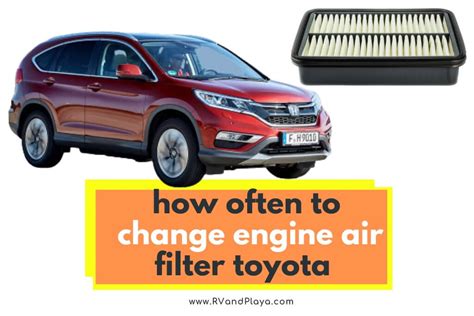 how often to change engine air filter toyota