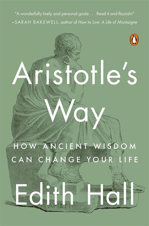 Aristotle's Way: How Ancient Wisdom Can Change Your Life: Hall, Edith ...