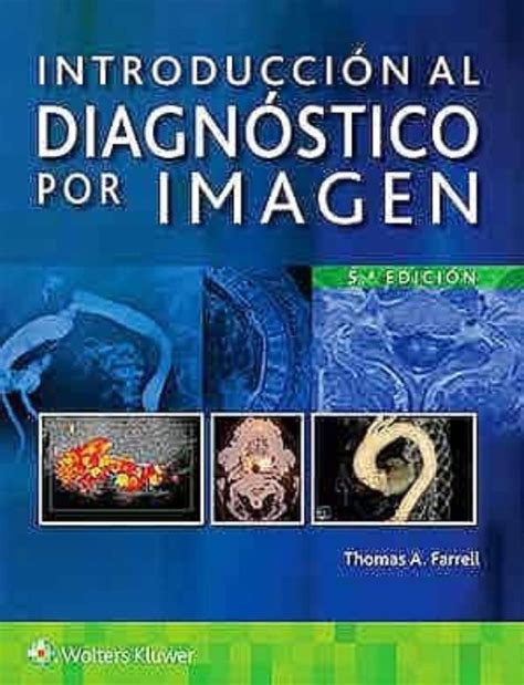 INTRODUCCION AL DIAGNOSTICO POR IMAGEN THOMAS A FARRELL Comprar