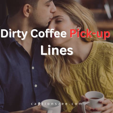 Top 70 Coffee Pick Up Lines