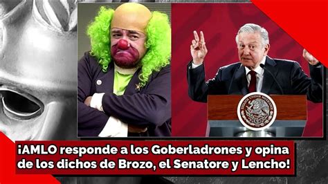 AMLO Responde A Los Goberladrones Y Opinade Los Dichos De Brozo El