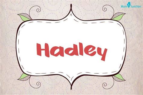 Hadley Name Meaning, Origin, History, And Popularity