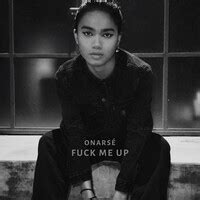 Fuck Me Up Song Download Play Listen Fuck Me Up all MP3 Song by Onarsé Gaana