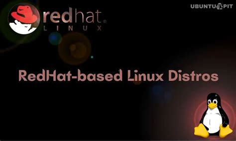 Les Meilleures Distributions Linux Bas Es Sur Red Hat D Couvrir