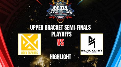 BREN Vs BLACKLIST MPL PH S11 Playoffs Upper Bracket Semi Finals