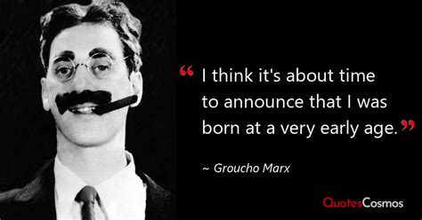 “I think its about time to announce…” Groucho Marx Quote