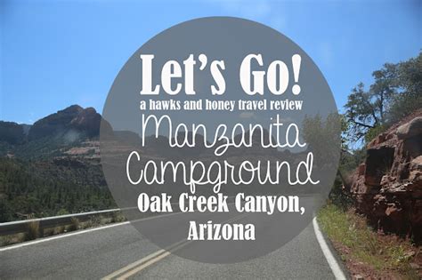 Hawks And Honey Lets Go Manzanita Campground Oak Creek Canyon Arizona