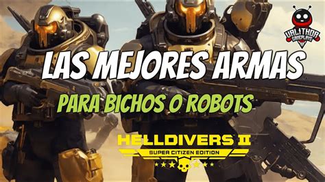 HELLDIVERS 2 LAS MEJORES ARMAS YouTube