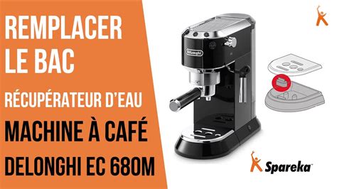 Comment remplacer le bac récupérateur d eau de sa cafetière Delonghi