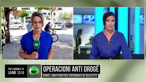 Top Channel Operacioni Antidrog N Durr S Arrestohen Disa