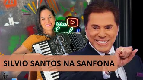 Silvio Santos Vem A Na Sanfona Youtube