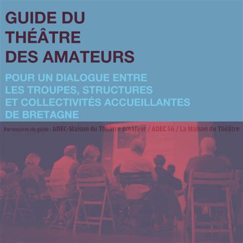 ADEC Maison du Théâtre Amateur Amateurs de théâtre réalisez vos projets participez à des