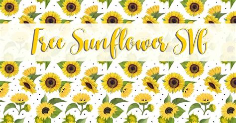 3 Free Sunflower SVG Files For Your Cutting Machine Artsydee