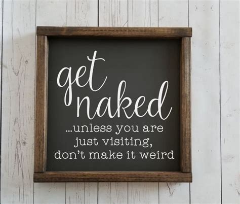 Get Naked Unless You Are Just Visiting Sign Many Sizes Etsy