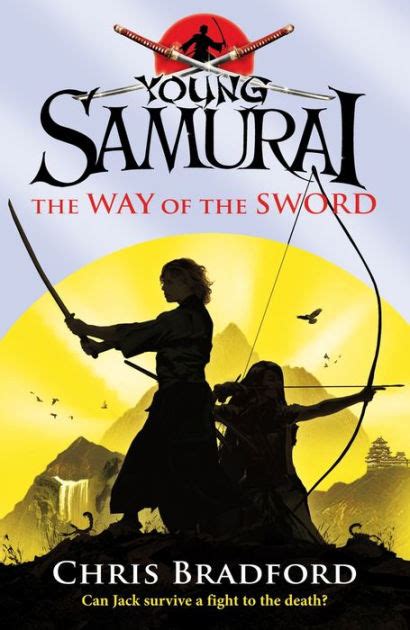 The Way Of The Sword Young Samurai Series 2 By Chris Bradford