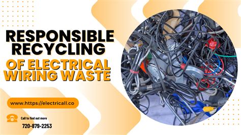 responsible recycling  electrical wiring waste electricall