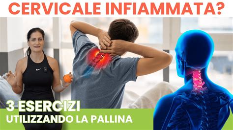 Esercizi Per La Cervicale Infiammata Utilizzando Solo Una Pallina Da