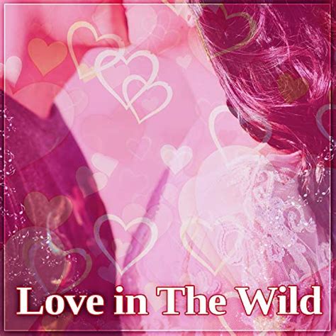 Amazon Music Sounds of NatureのLove in the Wild New Age Sex Music Background Music for