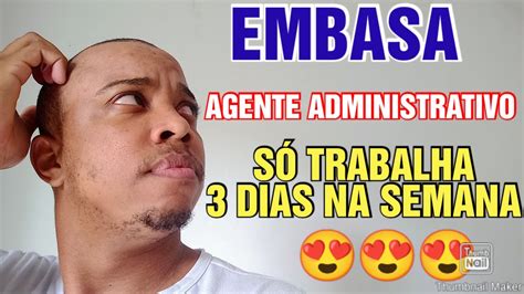 Concurso embasa 2022 agente administrativo só trabalha três dias na