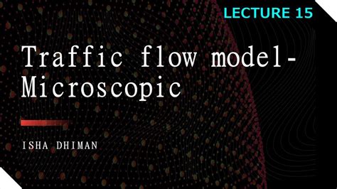 Lecture 15 Microscopic Traffic Flow Model Youtube