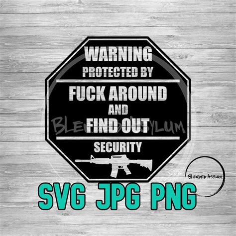 Fuck Around And Find Out Security Svg Png Fuck Around Find Out Fafo Nd Amendment Ar