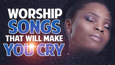 Evening Gospel Music That Will Make You Cry Ghana Deep Worship Playlist Youtube