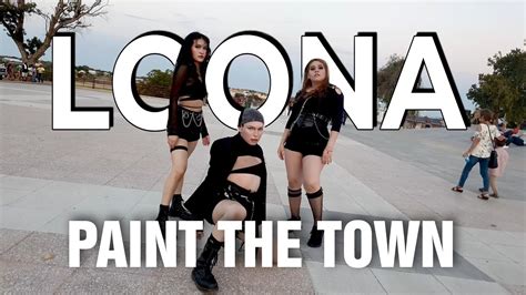 Kpop In Public Loona Ptt Paint The Town Dance Cover By