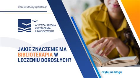 Jakie Znaczenie Ma Biblioterapia W Leczeniu Doros Ych Studia