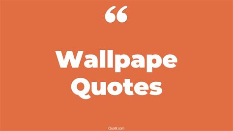 35 Eye Opening Wallpape Quotes That Will Inspire Your Inner Self