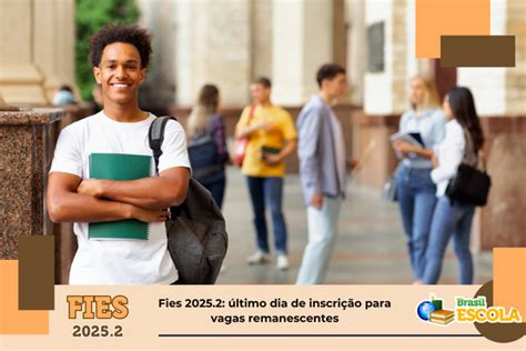 Fies 2025.2 Data De Inscrição - Fies 2025.2: último dia de inscrição para vagas remanescentes