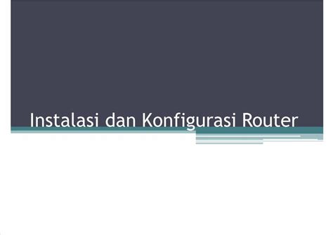 PDF Instalasi Dan Konfigurasi Router 3 DOKUMEN TIPS