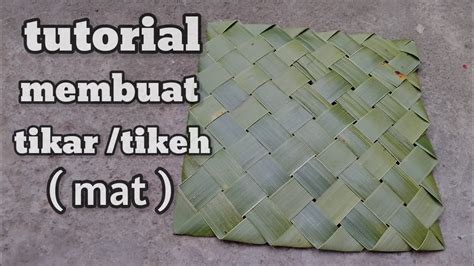 membuat tikeh dadakan tikar mat  daun kelapa youtube